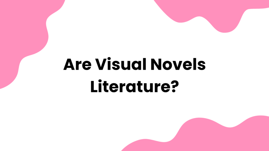 Are Visual Novels Literature