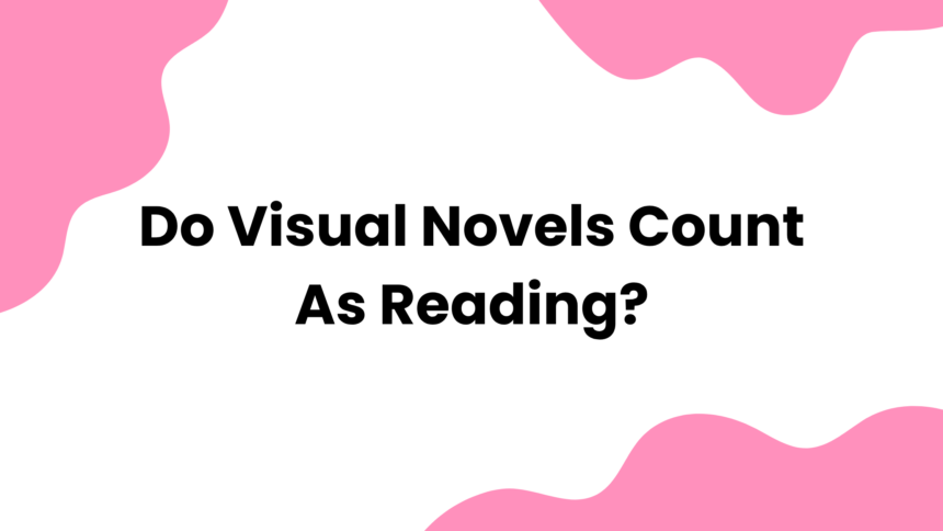Do Visual Novels Count as Reading