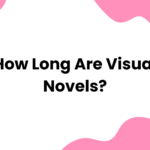 How Long Are Visual Novels