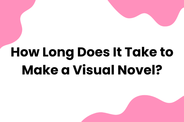 How Long Does It Take to Make a Visual Novel