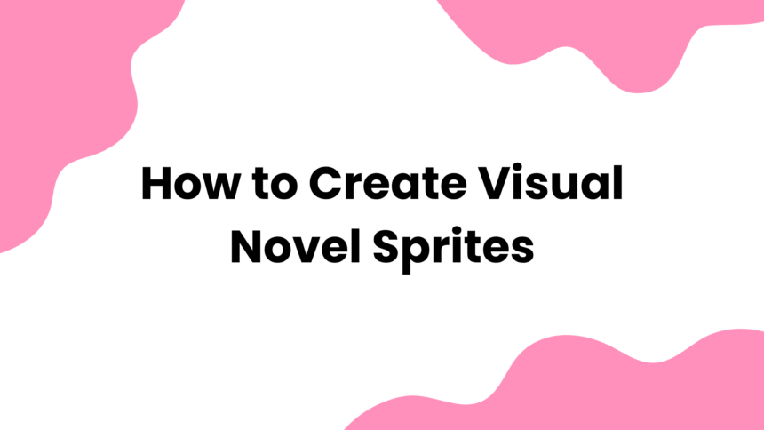 How to Create Visual Novel Sprites