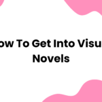 How to Get Into Visual Novels