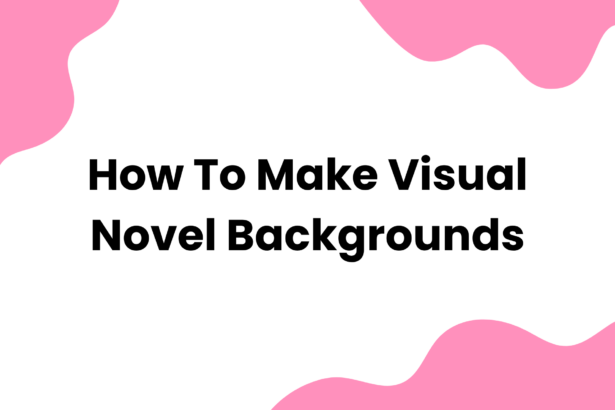 How to Make Visual Novel Backgrounds