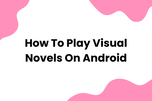 How to Play Visual Novels on Android