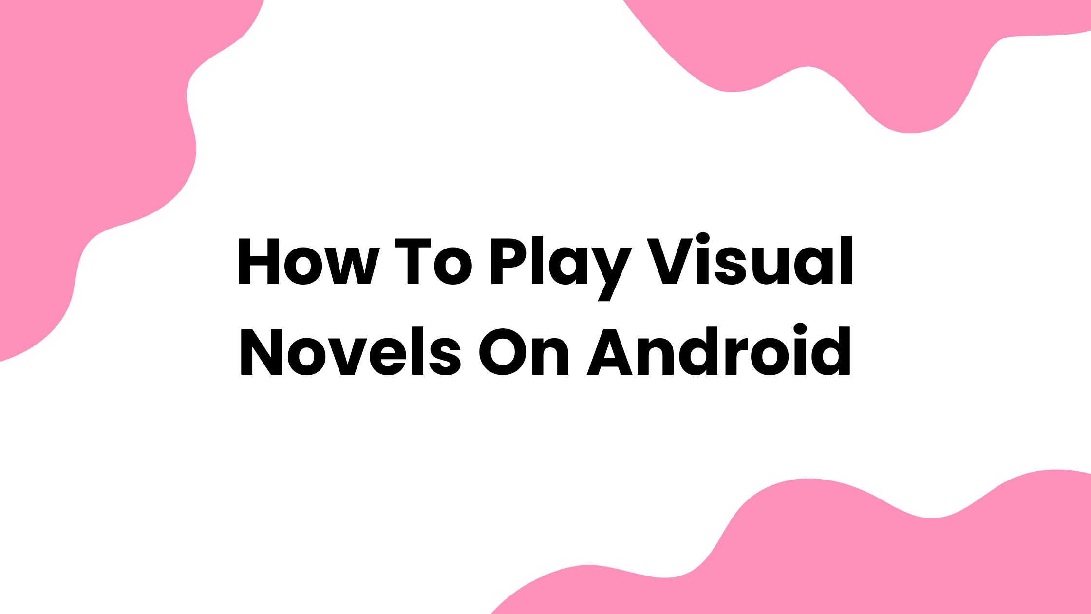 How to Play Visual Novels on Android - VN Paths