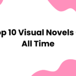 Top 10 Visual Novels of All Time