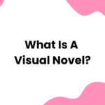What Is a Visual Novel
